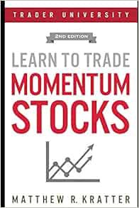 [View] PDF EBOOK EPUB KINDLE Learn to Trade Momentum Stocks by Matthew R. Kratter 📖