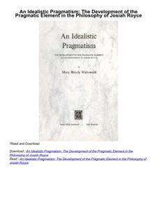 PDF✔️Download❤️ An Idealistic Pragmatism: The Development of the Pragmatic Element in the