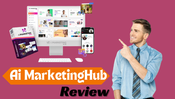 Ai MarketingHub Review – World’s most powerful AI Marketing Platform Software!