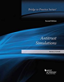 [READ] [KINDLE PDF EBOOK EPUB] Antitrust Simulations: Bridge to Practice by  Steven Cernak 📋