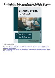 [PDF]❤️DOWNLOAD⚡️ Creating Online Tutorials: A Practical Guide for Librarians (Volume 80)