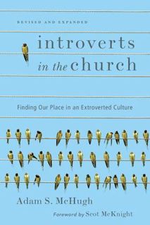 [ACCESS] PDF EBOOK EPUB KINDLE Introverts in the Church: Finding Our Place in an Extroverted Culture