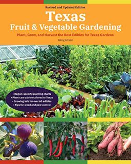 Get [EPUB KINDLE PDF EBOOK] Texas Fruit & Vegetable Gardening, 2nd Edition: Plant, Grow, and Harvest