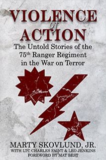 [Read] PDF EBOOK EPUB KINDLE Violence of Action: Untold Stories of the 75th Ranger Regiment in the W