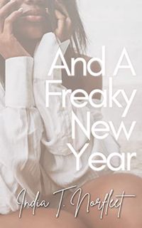 [ACCESS] [KINDLE PDF EBOOK EPUB] And A Freaky New Year (The Feel Good Series Book 3) by  India T Nor