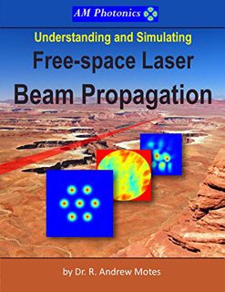 [GET] KINDLE PDF EBOOK EPUB Understanding and Simulating Free-space Laser Beam Propagation by  Andre