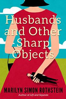 Get EPUB KINDLE PDF EBOOK Husbands and Other Sharp Objects: A Novel by  Marilyn Simon Rothstein 📋