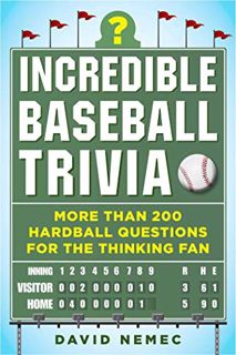 View [PDF EBOOK EPUB KINDLE] Incredible Baseball Trivia: More Than 200 Hardball Questions for the Th