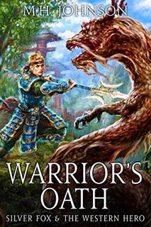 [GET] EBOOK EPUB KINDLE PDF Silver Fox & The Western Hero: Warrior's Oath: A LitRPG/Wuxia Novel - Bo