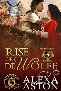 View [EPUB KINDLE PDF EBOOK] Rise of de Wolfe (World of de Wolfe Pack Book 4) by  Alexa Aston 💖