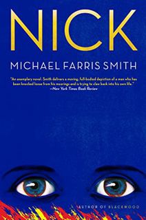 READ [EPUB KINDLE PDF EBOOK] Nick by  Michael Farris Smith 💌