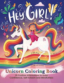 View [EPUB KINDLE PDF EBOOK] Hey Girl! A Unicorn Coloring Book for Girls: To Develop Gratitude and M