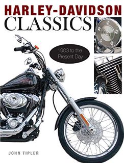 Get [PDF EBOOK EPUB KINDLE] Harley-Davidson Classics: 1903 to the Present Day by  John Tipler 📒