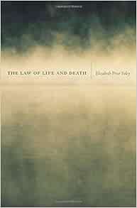 READ KINDLE PDF EBOOK EPUB The Law of Life and Death by Elizabeth Price Foley 📃