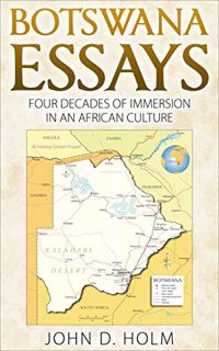 Access [EPUB KINDLE PDF EBOOK] Botswana Essays: Four Decades of Immersion in an African Culture by