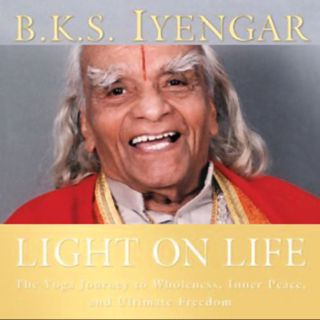 ACCESS KINDLE PDF EBOOK EPUB Light on Life: The Yoga Journey to Wholeness, Inner Peace, and Ultimate