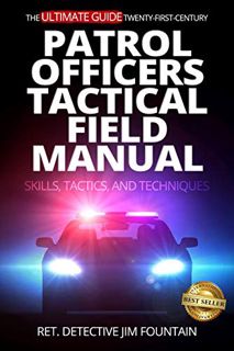 VIEW KINDLE PDF EBOOK EPUB The Ultimate Guide - Twenty-First-Century Patrol Officers Tactical Field
