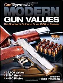 Read [EPUB KINDLE PDF EBOOK] The Gun Digest Book of Modern Gun Values by Phillip Peterson 📕