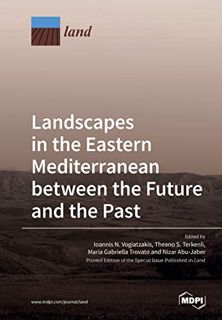 GET [PDF EBOOK EPUB KINDLE] Landscapes in the Eastern Mediterranean between the Future and the Past