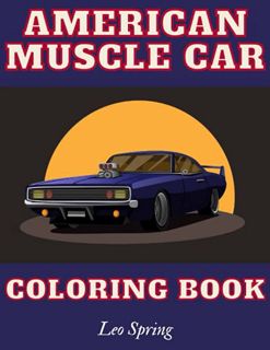 [View] [KINDLE PDF EBOOK EPUB] American Muscle Car Coloring Book: Greatest Classic Cars For Men by
