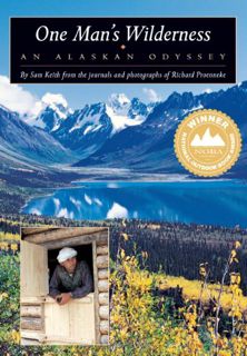 [View] EPUB KINDLE PDF EBOOK One Man's Wilderness: An Alaskan Odyssey by  Sam Keith,Richard Proennek