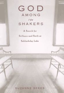 GET EBOOK EPUB KINDLE PDF God Among the Shakers: The Search for Stillness and Faith at Sabbathday La