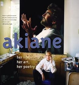 VIEW [PDF EBOOK EPUB KINDLE] Akiane: Her Life, Her Art, Her Poetry by Bruce Larson 🖍️