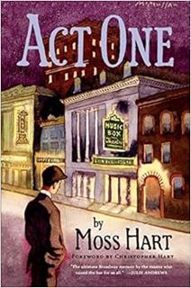 VIEW PDF EBOOK EPUB KINDLE Act One: An Autobiography by Moss Hart,Christopher Hart 💔