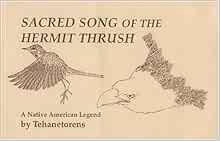 ACCESS [KINDLE PDF EBOOK EPUB] Sacred Song of the Hermit Thrush: A Native American Legend by Tehanet