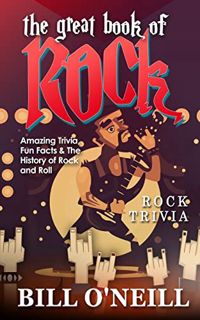 Read [KINDLE PDF EBOOK EPUB] The Great Book of Rock Trivia: Amazing Trivia, Fun Facts & The History