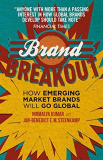 [Get] EPUB KINDLE PDF EBOOK Brand Breakout: How Emerging Market Brands Will Go Global by  Nirmalya K