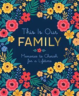 View [KINDLE PDF EBOOK EPUB] This Is Our Family: Memories to Cherish for a Lifetime by  Ruby Oaks 📋