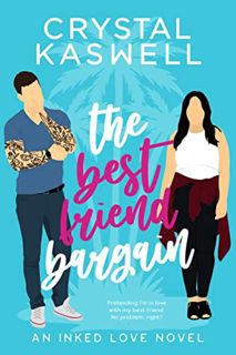 [READ] EBOOK EPUB KINDLE PDF The Best Friend Bargain (Inked Love Book 1) by  Crystal Kaswell 📒