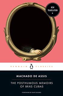 VIEW [EBOOK EPUB KINDLE PDF] The Posthumous Memoirs of Brás Cubas by  Joaquim Maria Machado de Assis