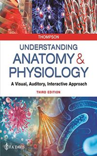 Read EPUB KINDLE PDF EBOOK Understanding Anatomy & Physiology: A Visual, Auditory, Interactive Appro