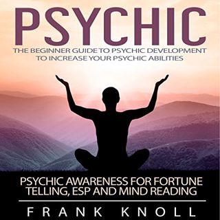 VIEW EBOOK EPUB KINDLE PDF Psychic: The Beginner Guide to Psychic Development to Increase Your Psych