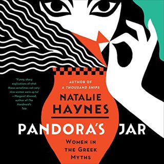 Access KINDLE PDF EBOOK EPUB Pandora's Jar: Women in the Greek Myths by  Natalie Haynes,Natalie Hayn