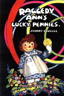 Access EPUB KINDLE PDF EBOOK Raggedy Ann's Lucky Pennies by  Johnny Gruelle &  Johnny Gruelle 🖍️