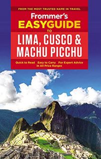 READ PDF EBOOK EPUB KINDLE Frommer's EasyGuide to Lima, Cusco and Machu Picchu (Easy Guides) by  Nic