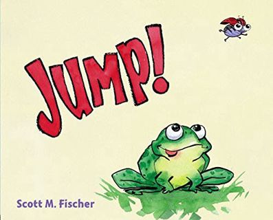 [View] EBOOK EPUB KINDLE PDF Jump! by  Scott M. Fischer &  Scott M. Fischer 📋