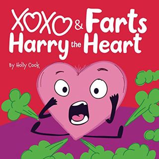 GET EBOOK EPUB KINDLE PDF XOXO and Farts, Harry the Heart: A Rhyming Read Aloud Story Book For Kids