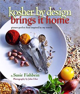 [Access] [PDF EBOOK EPUB KINDLE] Kosher By Design Brings It Home: picture-perfect food inspired by m