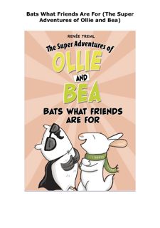 PDF/DOWNLOAD Bats What Friends Are For (The Super Adventures of Ollie