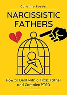 Get EPUB KINDLE PDF EBOOK Narcissistic Fathers: How to Deal With a Toxic Father and Complex PTSD by