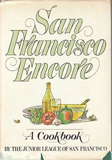 [View] [PDF EBOOK EPUB KINDLE] San Francisco Encore by  Junior League San Francisco 💖