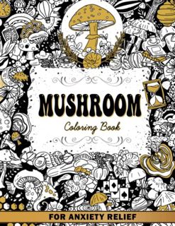 View EPUB KINDLE PDF EBOOK Mushroom Coloring Book for Anxiety Relief: Whimsical Fungi for Adult Rela