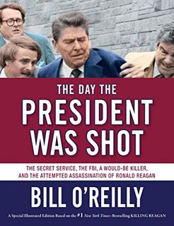 [Access] [KINDLE PDF EBOOK EPUB] The Day the President Was Shot: The Secret Service, the FBI, a Woul