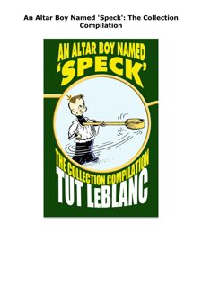 PDF DOWNLOAD FREE An Altar Boy Named 'Speck': The Collection Compilati