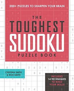 [ACCESS] [EPUB KINDLE PDF EBOOK] The Toughest Sudoku Puzzle Book: 200+ Puzzles to Sharpen Your Brain