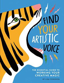 GET [EBOOK EPUB KINDLE PDF] Find Your Artistic Voice: The Essential Guide to Working Your Creative M